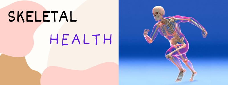 SKELETAL HEALTH